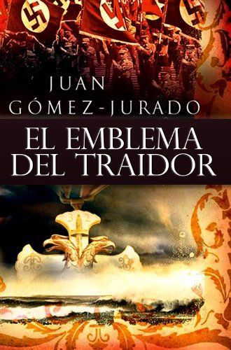 El emblema del traidor  Libro de Juan Gómez-Jurado